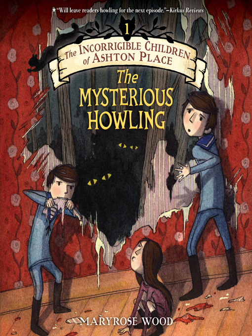 Title details for The Mysterious Howling by Maryrose Wood - Available